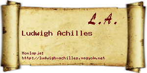 Ludwigh Achilles névjegykártya